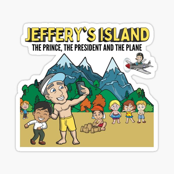 Jeffery's Island: The prince, the president, and the plane Sticker