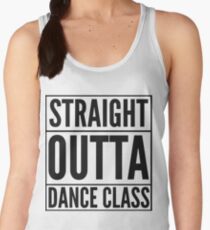 Straight Outta Dance Class (Noir sur transparent) Débardeur femme