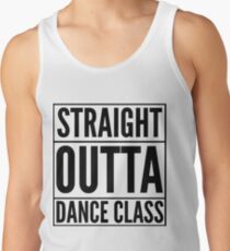 Straight Outta Dance Class (Black on transparent) Tank Top