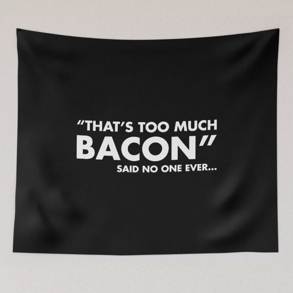 Item preview, That's Too Much BACON - Said No One Ever designed and sold by EstelleStar.