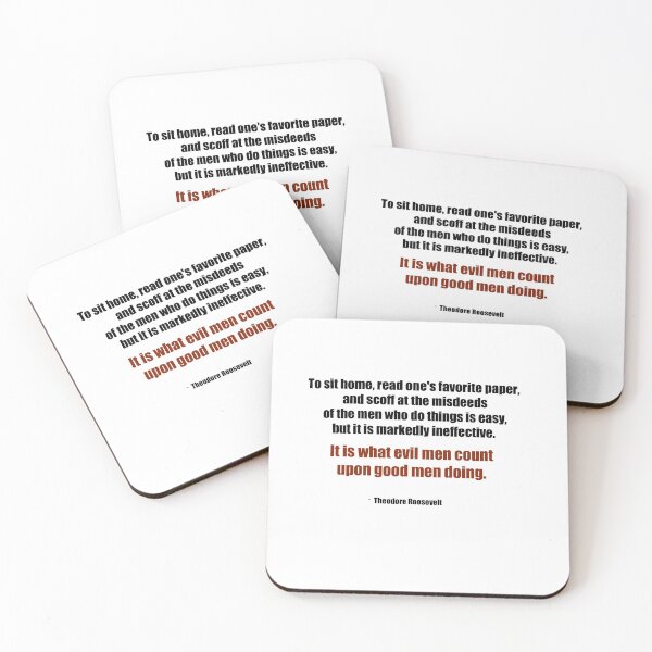 Item preview, Theodore Roosevelt Quote - What Evil Men Count On designed and sold by TheCurators.