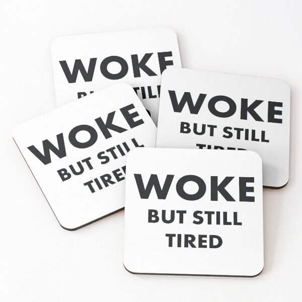 Item preview, Woke But Still Tired designed and sold by justsmilestupid.