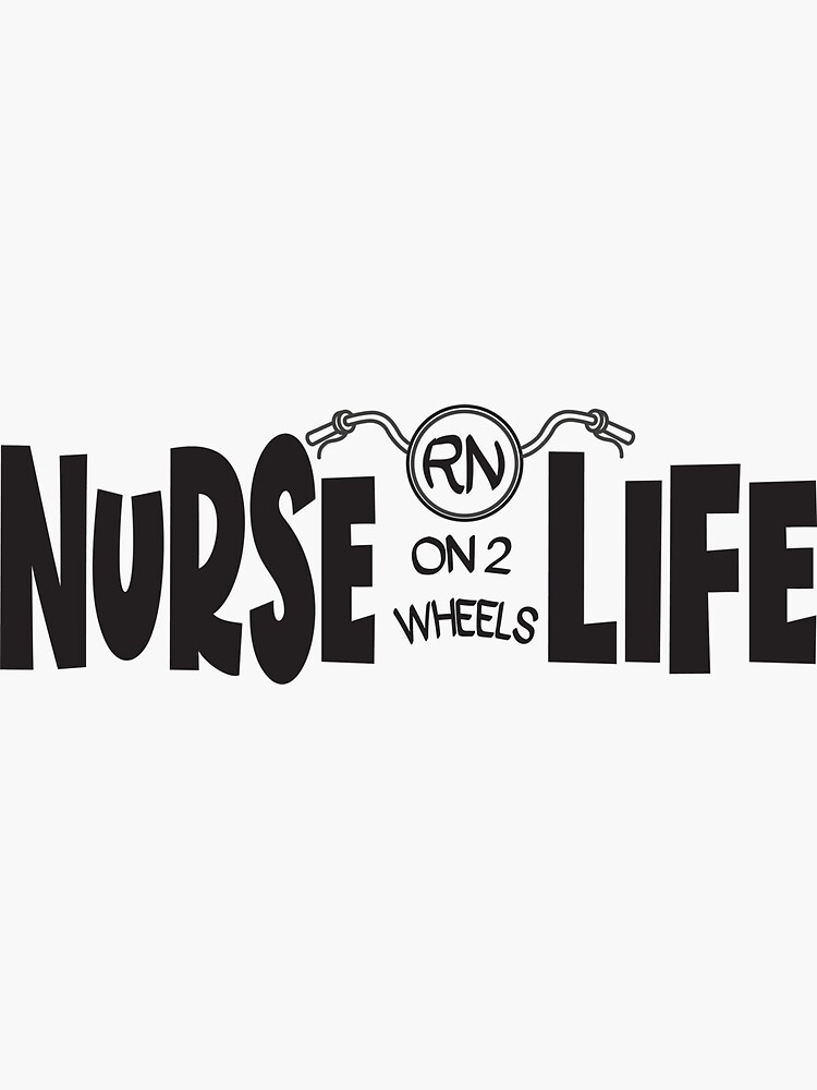 "Nurse LIfe RN on 2 wheels" Sticker for Sale by AsphaltRN Redbubble
