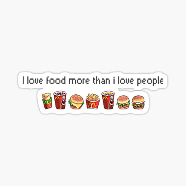 I Love Food More Than I Love People Gifts Merchandise Redbubble - roblox meals gifts merchandise redbubble