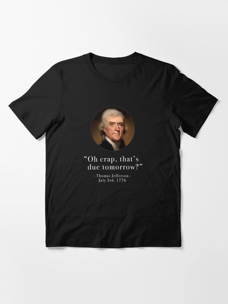 Funny Thomas Jefferson USA History Teacher T-Shirt Louisiana  Essential T- Shirt for Sale by TheCreekMan