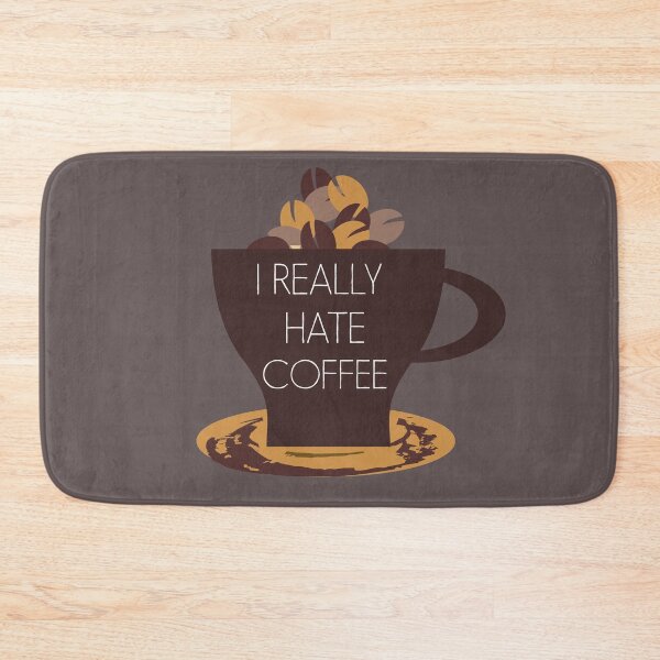Item preview, I REALLY HATE COFFEE- ANTI COFFEE DESIGN - I HATE COFFEE designed and sold by Iskybibblle.