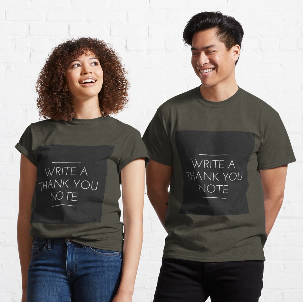 Write A Thank You Note Classic T-Shirt