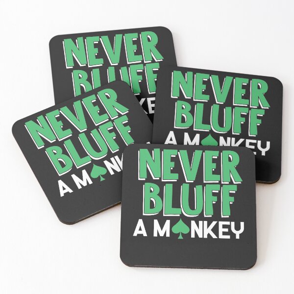 Item preview, Never bluff a monkey designed and sold by o2bshirt.