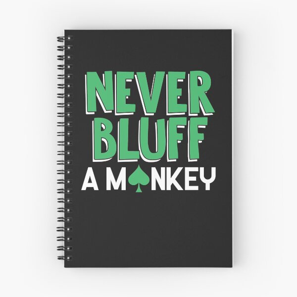 Item preview, Never bluff a monkey designed and sold by o2bshirt.