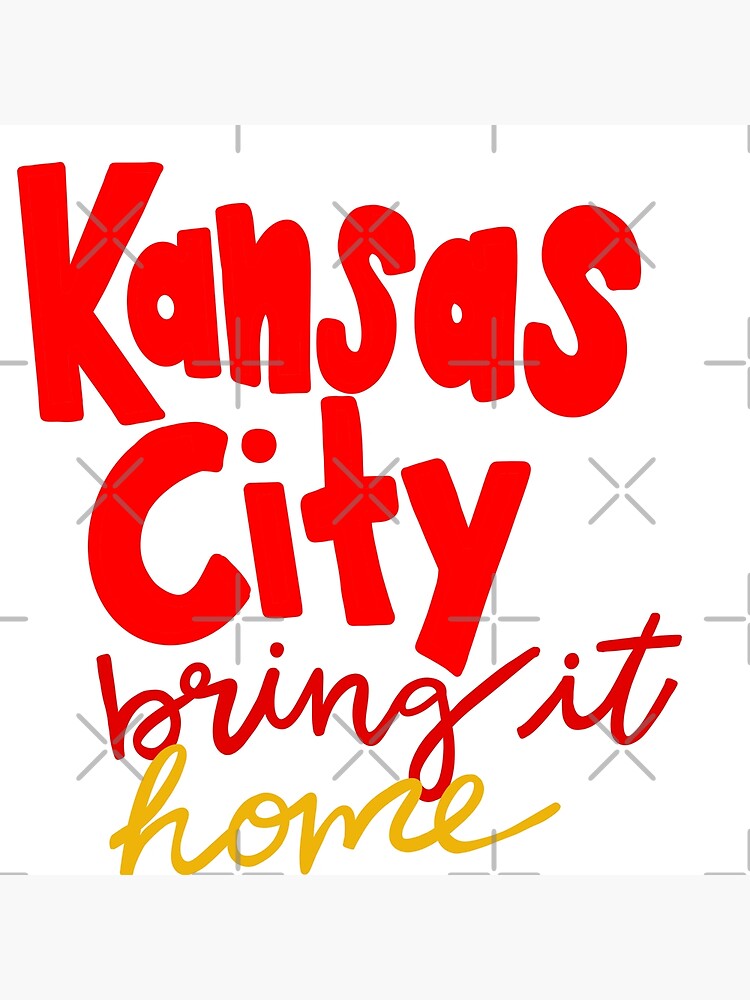 kansas-city-bring-it-home-poster-for-sale-by-allieweek-redbubble