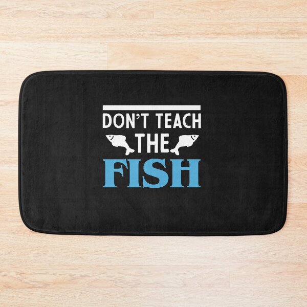 Item preview, don't teach the fish designed and sold by o2bshirt.
