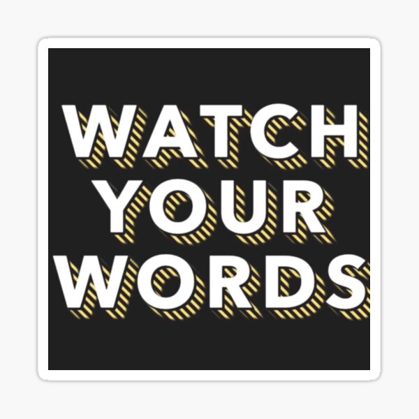 Item preview, Watch Your Words designed and sold by Lehonani.
