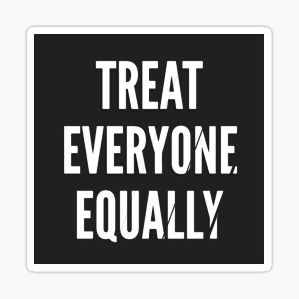 Item preview, Treat Everyone Equally designed and sold by Lehonani.