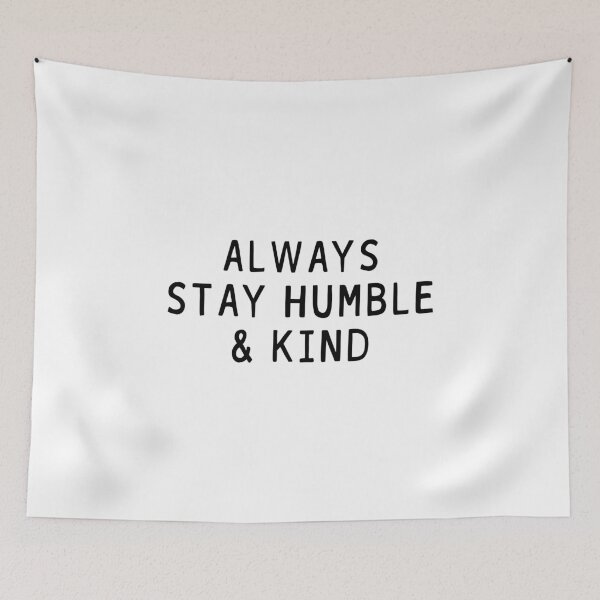 Item preview, Always Stay Humble and Kind designed and sold by maniacfitness.