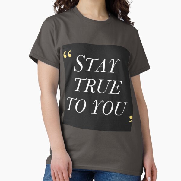 Item preview, Stay True to You designed and sold by Lehonani.