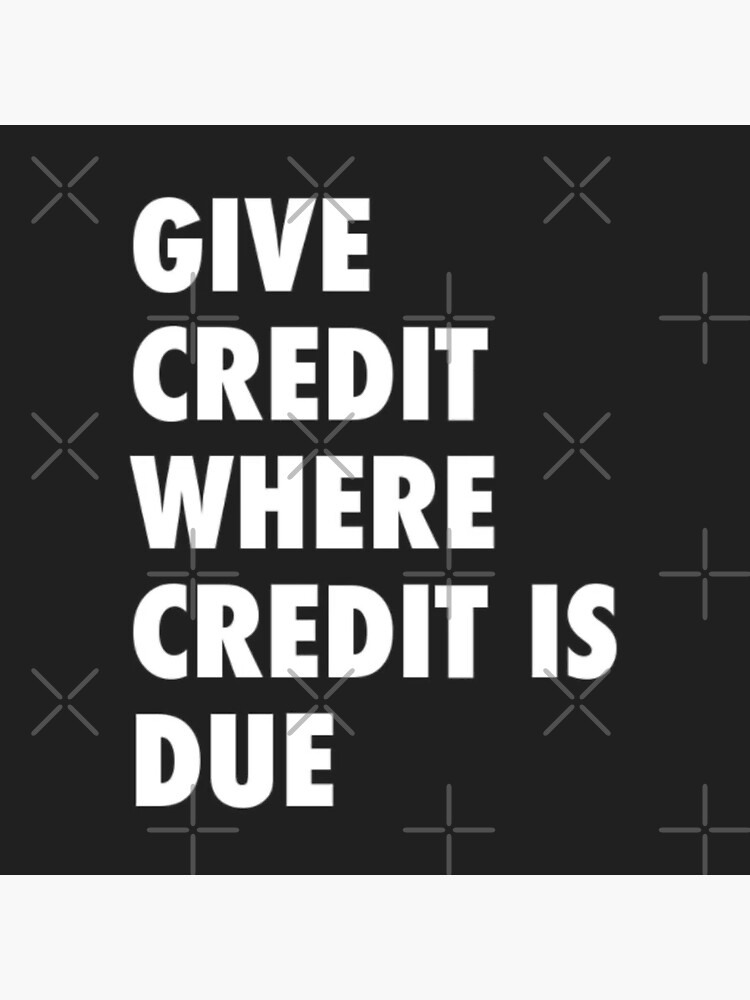 Give Credit Where Credit is Due by Lehonani