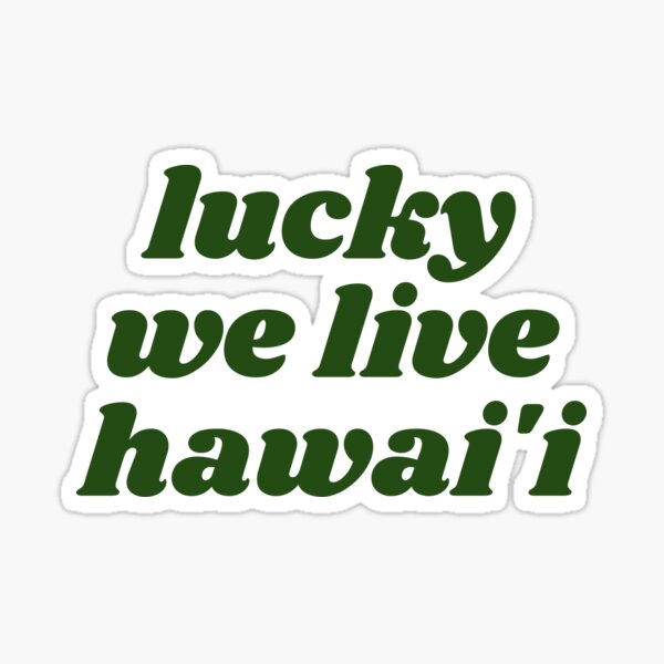 Lucky We Live Hawaii Merch Gifts for Sale Redbubble 
