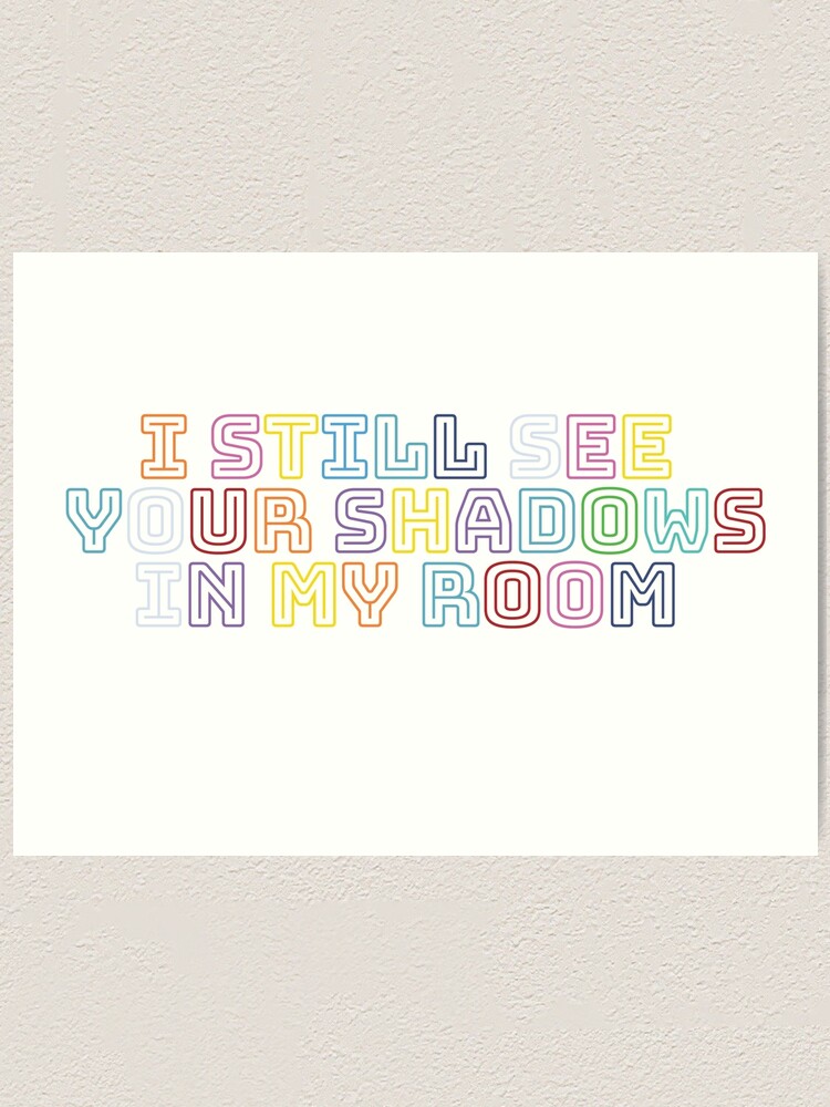 "I still see your shadows in my room" Art Print by illustratorluke - All I See Is Shadows In My Room