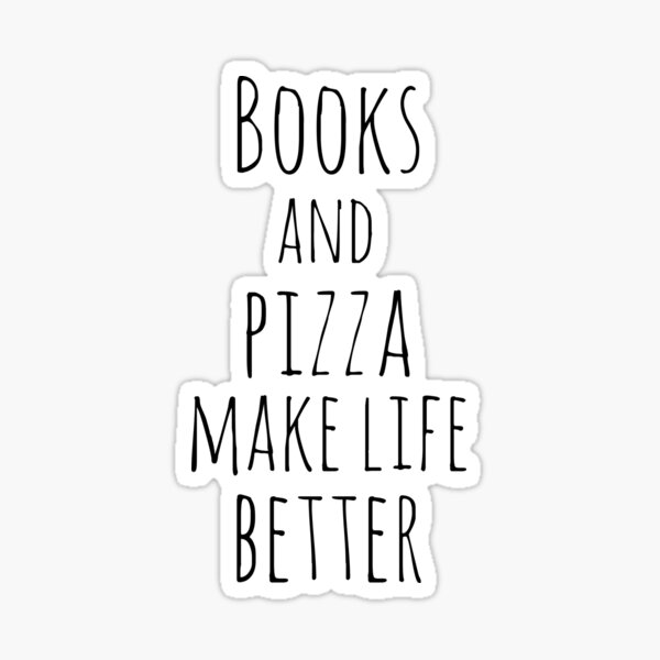 Item preview, books and pizza make life better designed and sold by FandomizedRose.