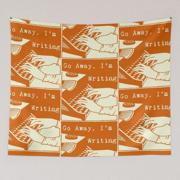 Item preview, Go Away, I'm Writing (Burnt Orange) designed and sold by LittleVixen.
