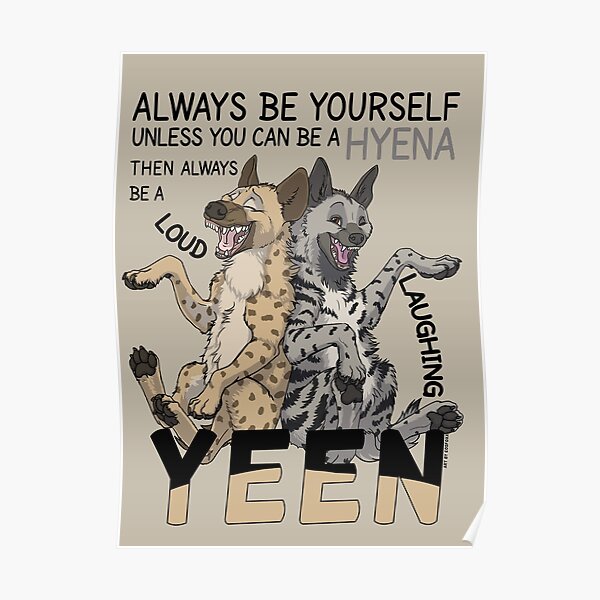 Always be a hyena! (for light backgrounds) Poster
