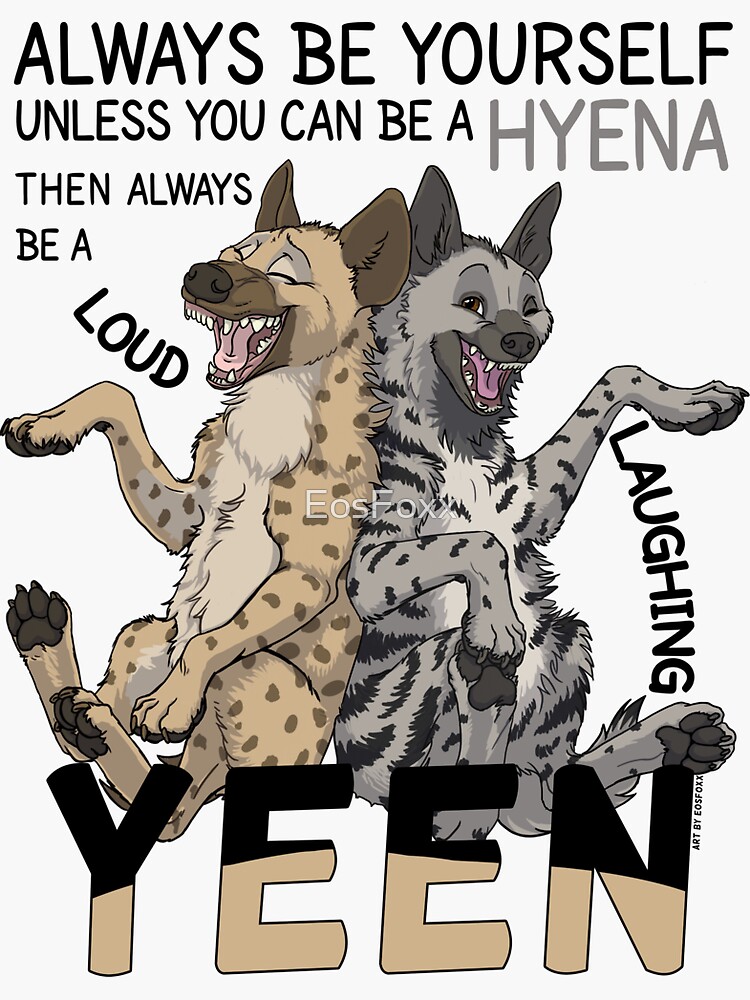 "Always be a hyena! (for light backgrounds) " Sticker by EosFoxx