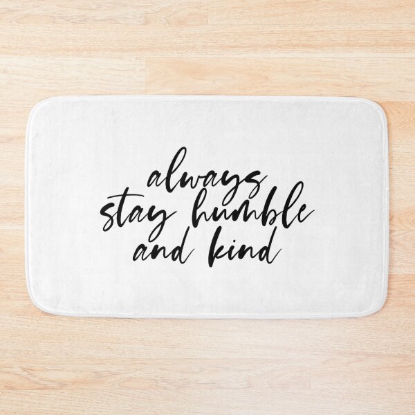 Item preview, Always Stay Humble and Kind designed and sold by maniacfitness.