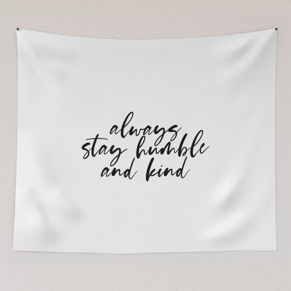 Item preview, Always Stay Humble and Kind designed and sold by maniacfitness.