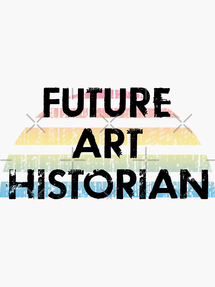 "Future art historian. World's most amazing passionate art history