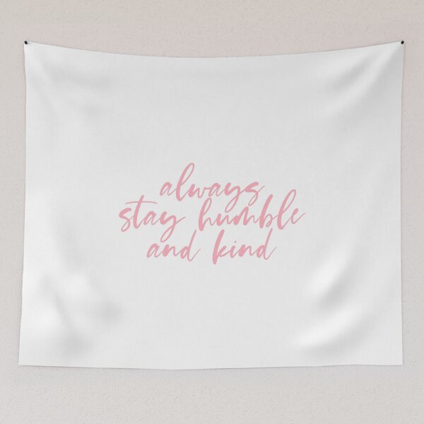 Item preview, Always Stay Humble and Kind designed and sold by maniacfitness.