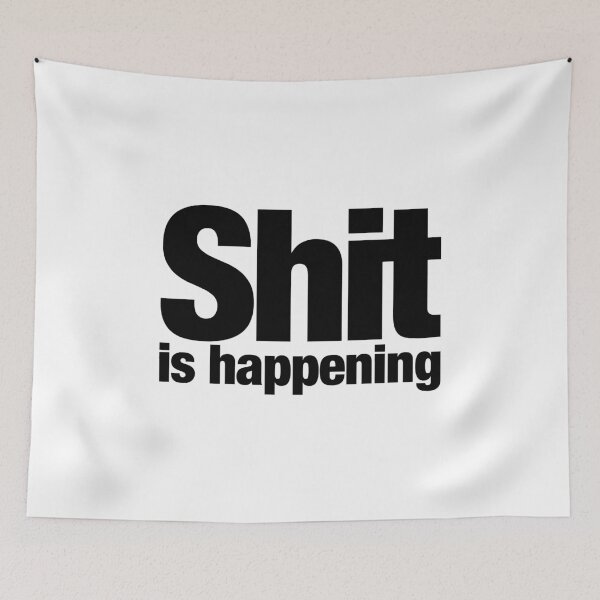 Item preview, Shit is happening designed and sold by ErenStream.