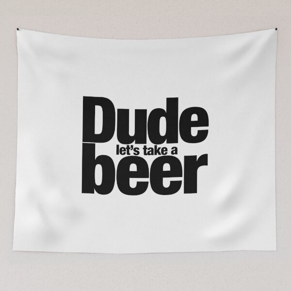 Item preview, Dude let's take a beer designed and sold by ErenStream.