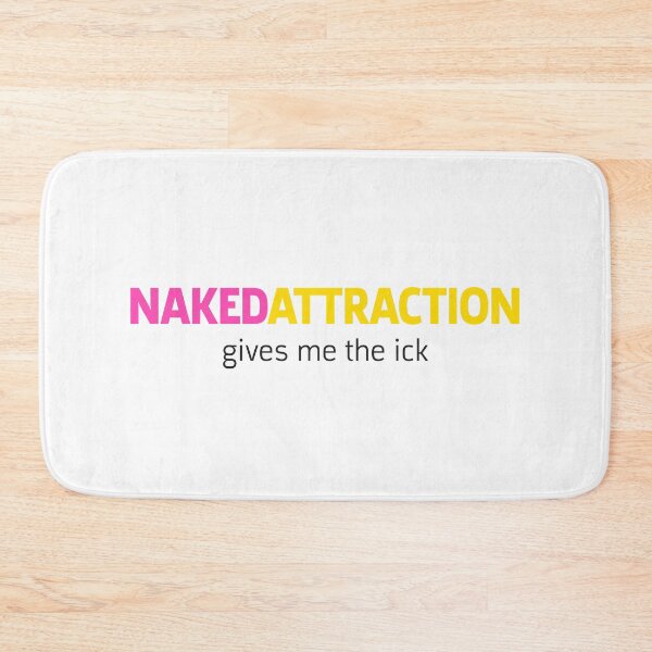 Item preview, Naked Attraction Gives Me The Ick | Black designed and sold by SJ Designs.