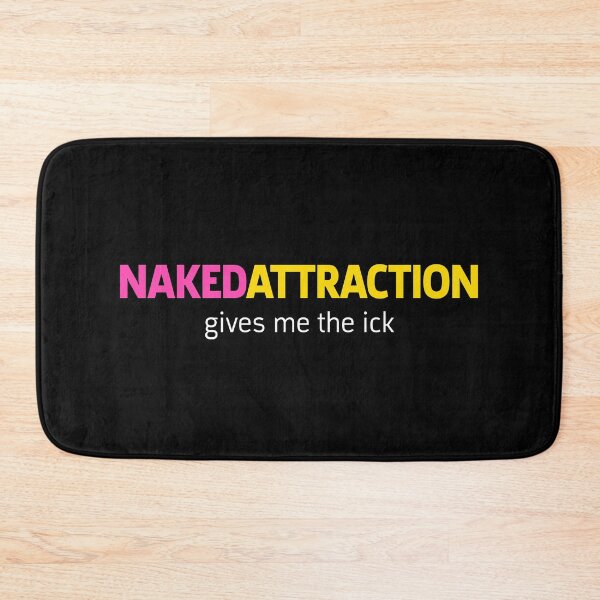 Item preview, Naked Attraction Gives Me The Ick | White Print designed and sold by SJ Designs.