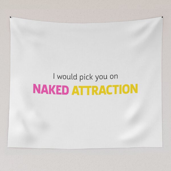 Item preview, I would pick you on Naked Attraction | Black designed and sold by SJ Designs.