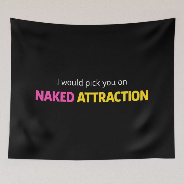 Item preview, I would pick you on Naked Attraction | White Print designed and sold by SJ Designs.