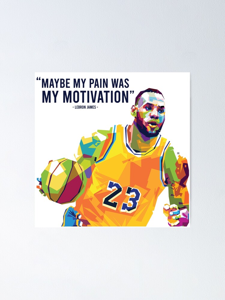 Lebron James The King Quotes Poster By Vectortower Redbubble