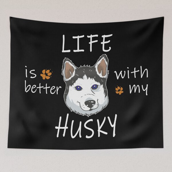 Item preview, A HUSKY will make the life better of dog lovers designed and sold by SiRaGeckoDesign.