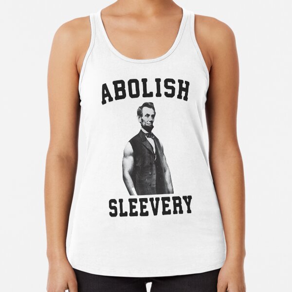 Item preview, Abolish Sleevery Abe Lincoln Abolish Sleevery Apparel (TShirt, Socks, Polo Shirt, V-Neck, Long Sleeve, Hoodies, Sweatshirts, Jackets, Men, Women, Baby, Kids and Accessories) designed and sold by DopewaveShirt.