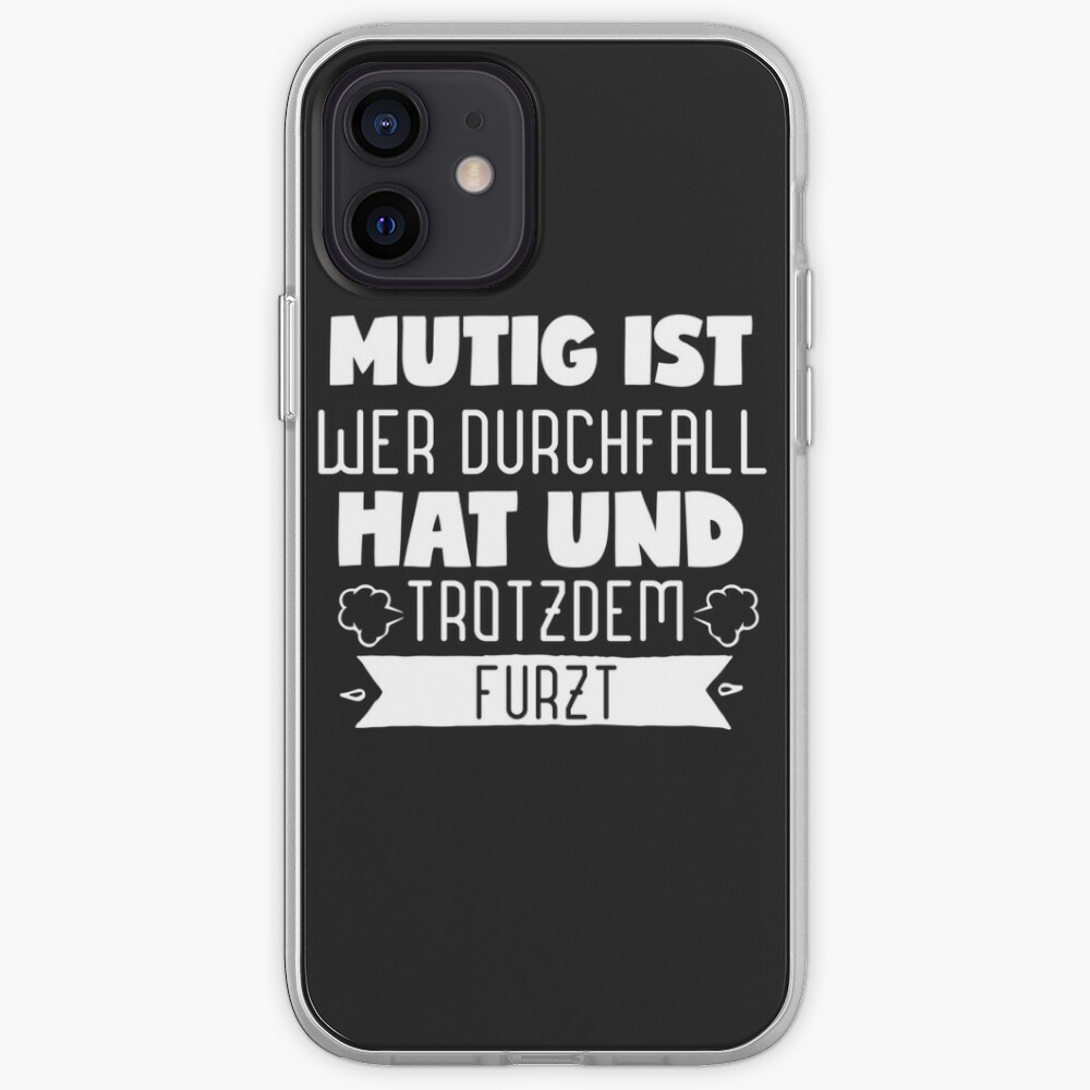 Mutig Ist Wer Durchfall Hat Und Trotzdem Furzt Iphone Hulle Cover Von O2bshirt Redbubble