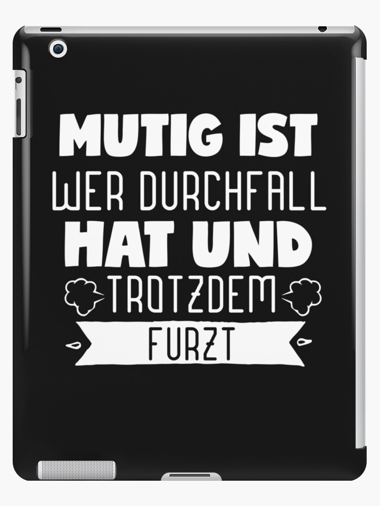 Mutig Ist Wer Durchfall Hat Und Trotzdem Furzt Ipad Hulle Skin Von O2bshirt Redbubble