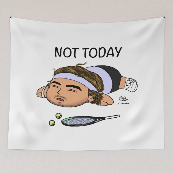 Item preview, Not today - Stefanos Tsitsipas designed and sold by Colacatlee.