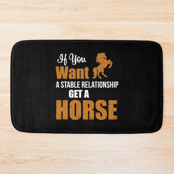 Item preview, If You Want A Stable Relationship, Get A Horse designed and sold by Sabot.