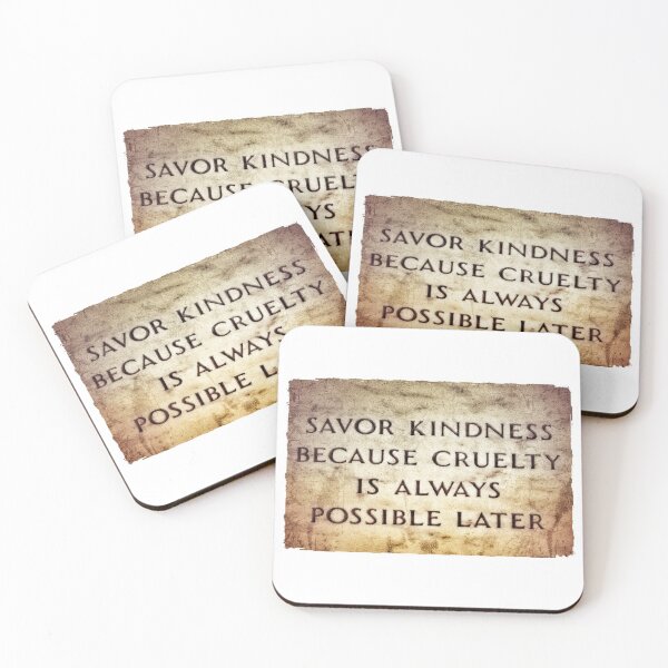 Item preview, Savor Kindness because Cruelty is always possible later! - Mindful Word Art  designed and sold by gphotobox.
