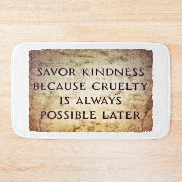 Item preview, Savor Kindness because Cruelty is always possible later! - Mindful Word Art  designed and sold by gphotobox.