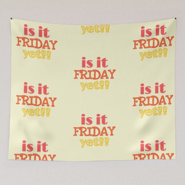 Item preview, Is it Friday Yet? designed and sold by sbolubasz17.
