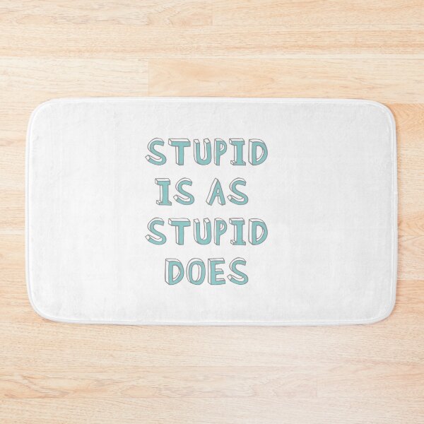 Item preview, Stupid is as stupid does designed and sold by helengarvey.