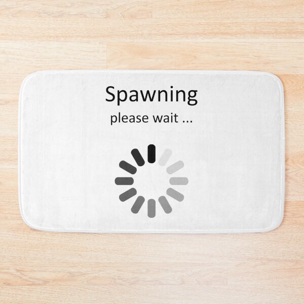 Item preview, Spawning - Please Wait designed and sold by SpoofTShirts.