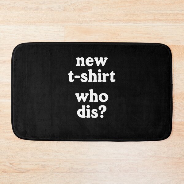 Item preview, New T-Shirt Who Dis designed and sold by Yipptee Shirts.