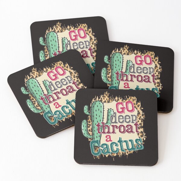 Item preview, Go Deep Throat A Cactus designed and sold by tamigrace0113.